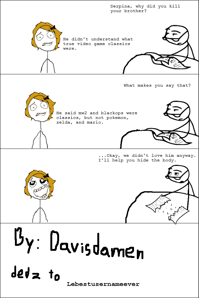 dad's reaction dad's reaction. this is a follow-up to this comic /channel/ragecomics/fuck+this+generation/vhkzDiu/ as stated in the comic, dedz to lebestuserever. Derpina, why