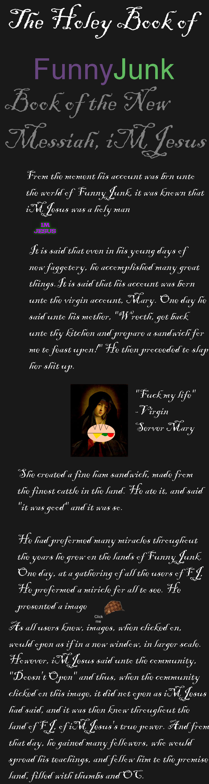 Holey book of FJ Holey book of FJ. iMJesus is the new messiah! Give unto me a gracious thumb and spread the teachings set unto us by our true god! May you please teach me your w