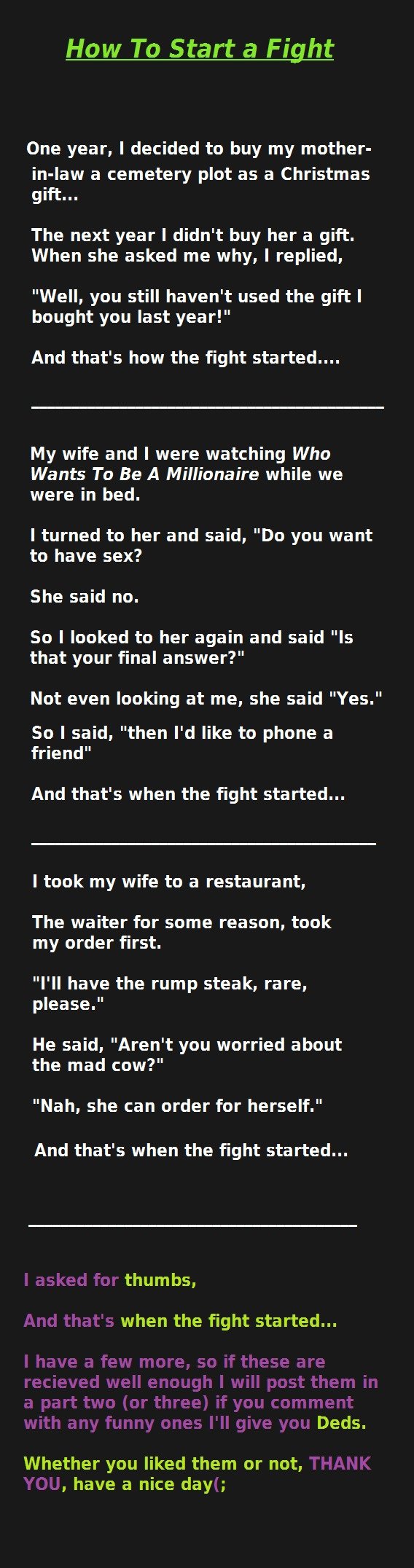 How To Start A Fight.. How To Start A Fight... I'm a bit inflammatory.... THANKS SO MUCH FOR #1 THIS IS MY FIRST OFFICIAL TIME, I LOVE YOU GUYS Here's the link to part 2 /funny_pictur