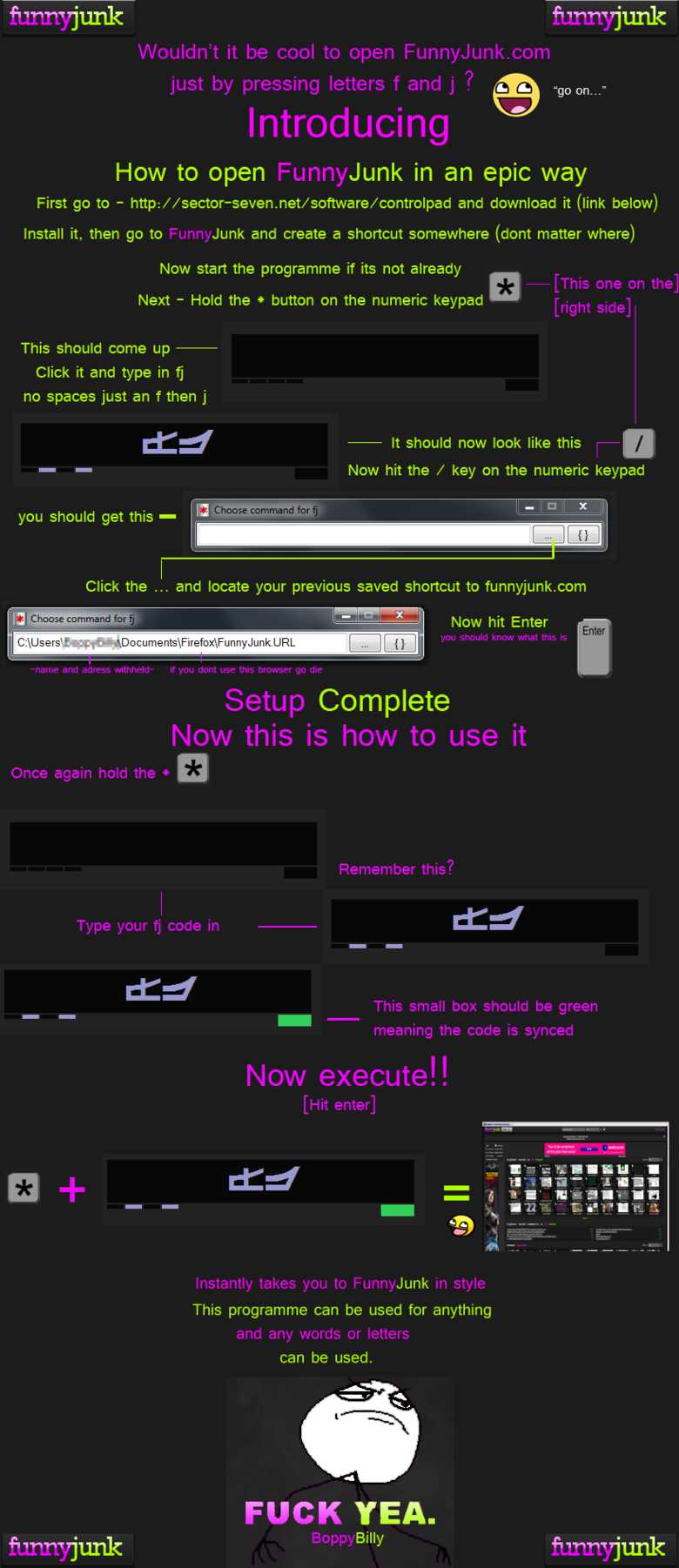 How to open FunnyJunk in an epic way How to open FunnyJunk in an epic way. -link to download<br /> just finished making it.<br /> Laptop Version - /funny_pictures/357899/Open+FJ+in+an+e
