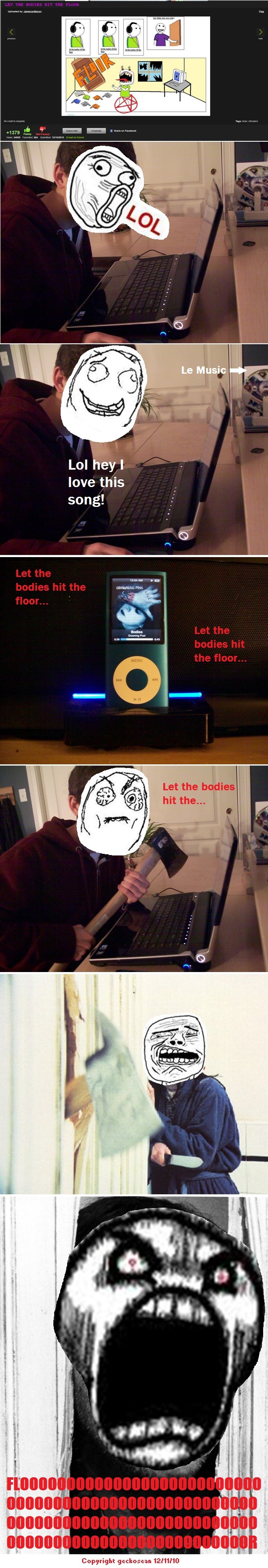 LET THE BODIES HIT THE LET THE BODIES HIT THE. In response to JamaicanBacon, credit to lolophile.<br /> EDIT: FRONT PAGE? IMPOSSIBRU! Well thanks all you wonderful people! Oh an