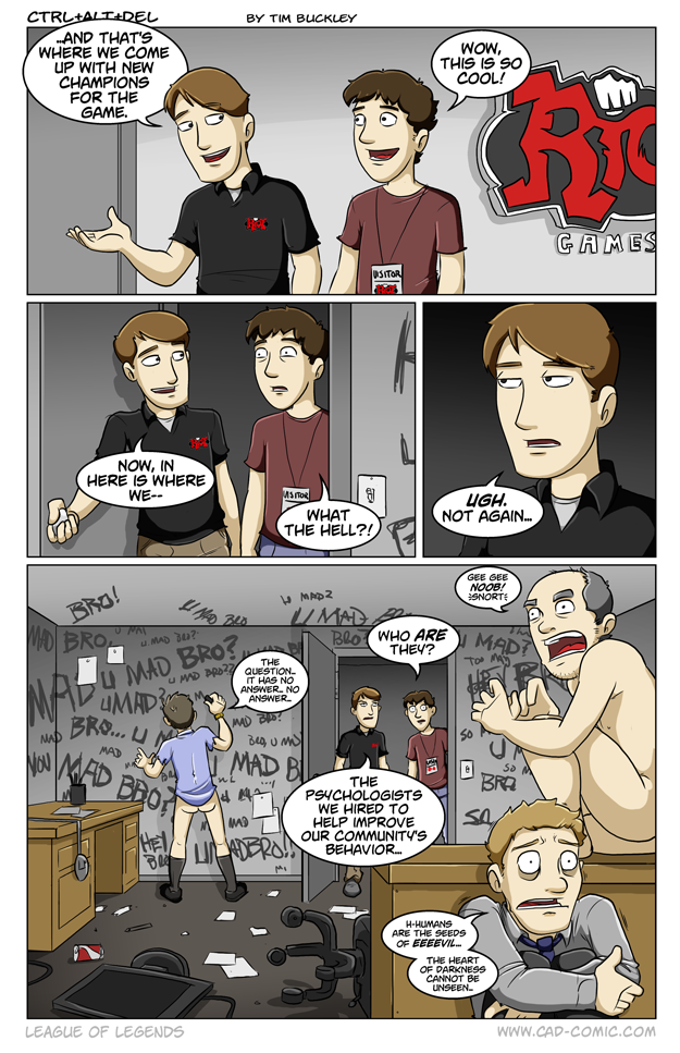 LoL is the Source of Evil LoL is the Source of Evil. A comic by CAD. Link here: www.cad-comic.com/ To those of you who hate CAD. I know and I don't care. Just skip it and move on.. reh'
