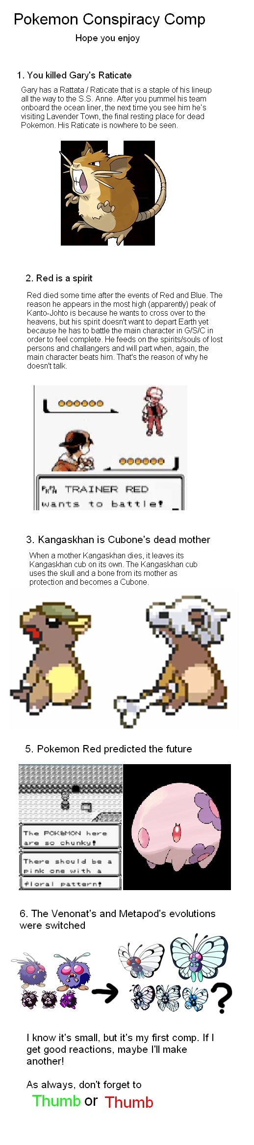 Pokemon Conspiracy Theories Comp Pokemon Conspiracy Theories Comp. Sorry if it's been done before, I haven't seen it. I know it's pretty quality, but it's my first comp and I'm working on a lap