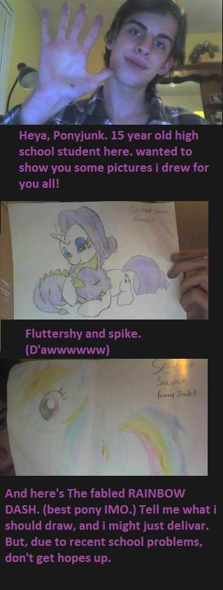 PONYTIME PONYTIME. Hey funnyjunk. decided to post me w/ pony pictures. all of them are mine, drawn freehand. I know the rainbow dash doesn't look too colorful, that was