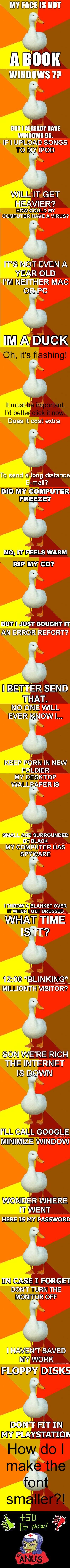 Technologically Impaired Duck Technologically Impaired Duck. If you like I shall retrieve more for your viewing pleasure. LOVE THY ANUS!<br /> Part 2: /funny_pictures/715050/Technologi