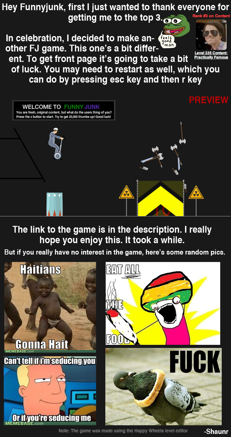 Thanks FJ! and New FJ game! Thanks FJ! and New FJ game!. I really hope you enjoy this. it took me like 5 hours. tinyurl.com/totaljerkfaceshaunr here's my TJF profile if you want to see my