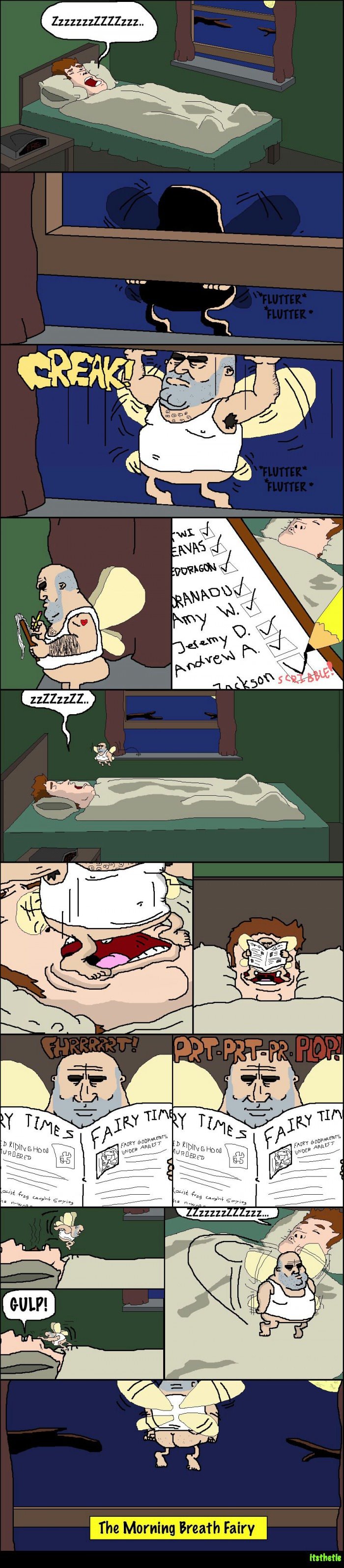 The Morning Breath Fairy The Morning Breath Fairy. sauce: I believe it's the same comicmaker as the Frog with the black dudes, thought I'd share. Morning Breath =