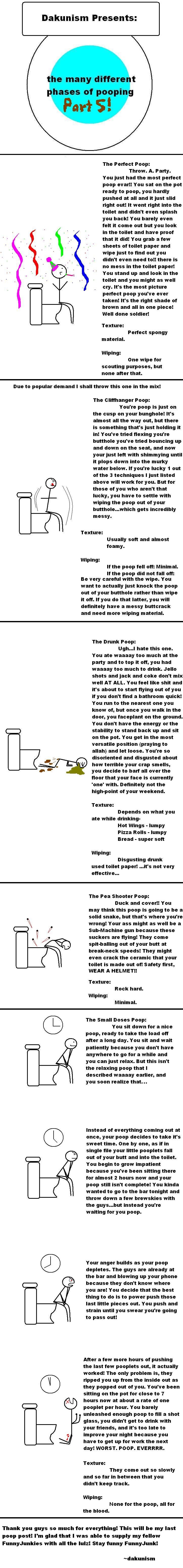 The Phases of Poop Part 5! The Phases of Poop Part 5!. Part 1: /funny_pictures/392554/The+Phases+of+Poop/<br /> Part 2: /funny_pictures/393577/The+Phases+of+Poop+Part+2/<br />
