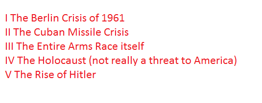 Top 10 threats to America made by USA p1. [1] Robert Welch. "The Politician." Chapter three [2]Lucius D Clay. "Decision in Germany." p25-26 