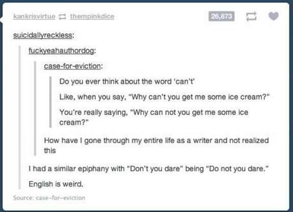 Tumblr on the English Language. When they discovered English words can be very misleading. And when they realized English is quite a violent language, too. And 