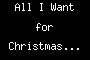 All I Want for Christmas...