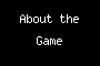 About the Game