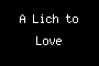 A Lich to Love