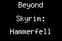 Beyond Skyrim: Hammerfell