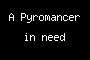 A Pyromancer in need