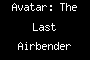 Avatar: The Last Airbender