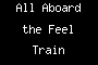 All Aboard the Feel Train