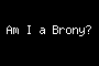 Am I a Brony?