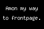Amon my way to frontpage.