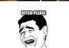 Bitch please