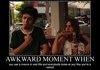awkward moment is awkward