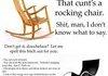 A FUCKING ROCKING CHAIR