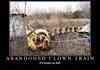 Abandoned Clown Train