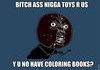 ANGRY BLACK MAN Y U NO