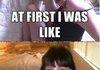 At first I was like