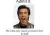 Admit it