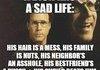 A sad sad life