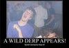 A wild Derp appears!