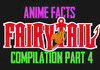 Anime Facts: Fairy Tail Part 4